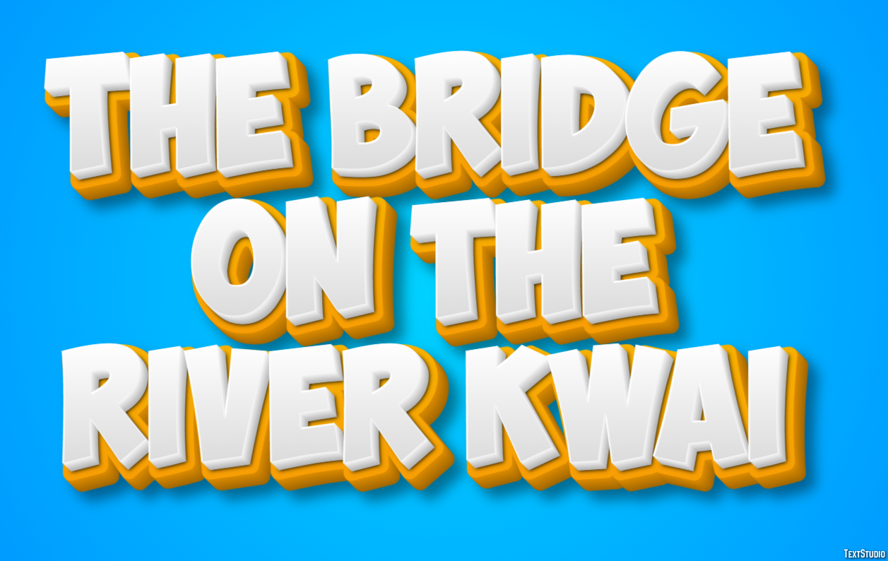 The Bridge on the River Kwai Text effect