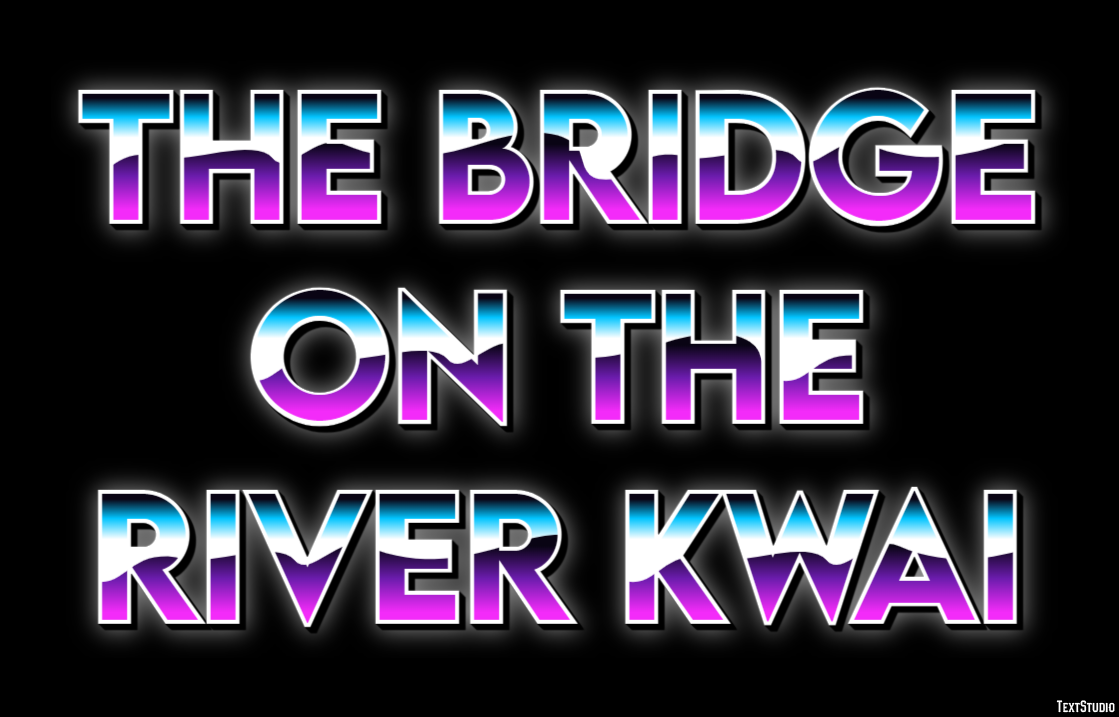 The Bridge on the River Kwai Efeito de texto
