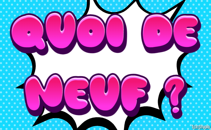 Quoi de neuf ? Effet de Texte