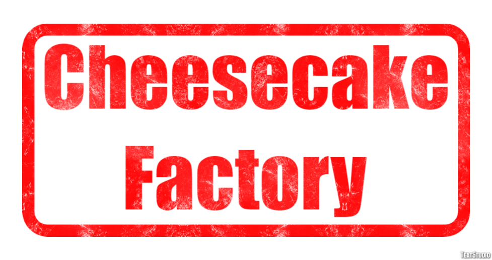 Cheesecake Factory Texteffekt