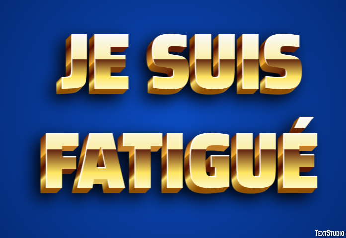 Je suis fatigué Effet de Texte