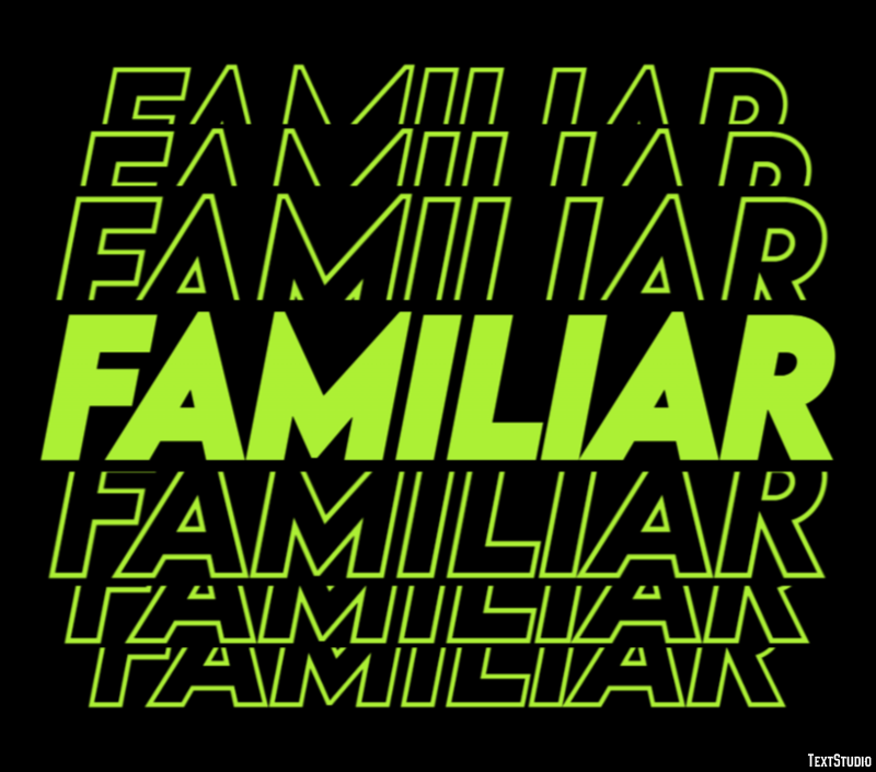 Familiar Text Effect