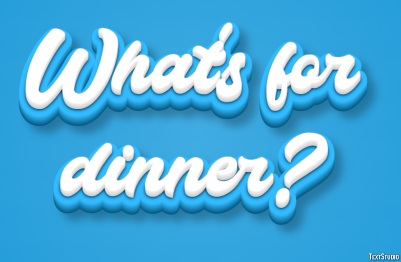 What's for dinner? Effetto testo
