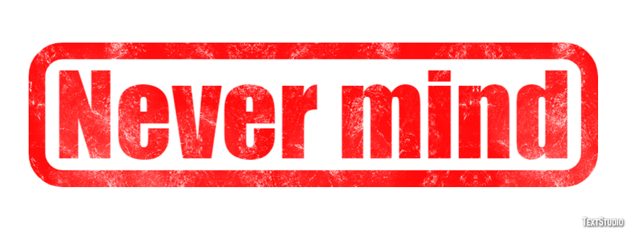 Never mind Text Effect
