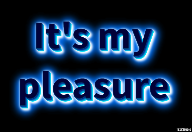 It's my pleasure Text Effect