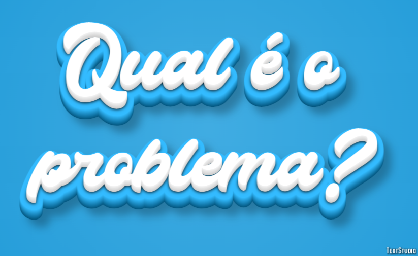 Qual é o problema? Efeito de texto