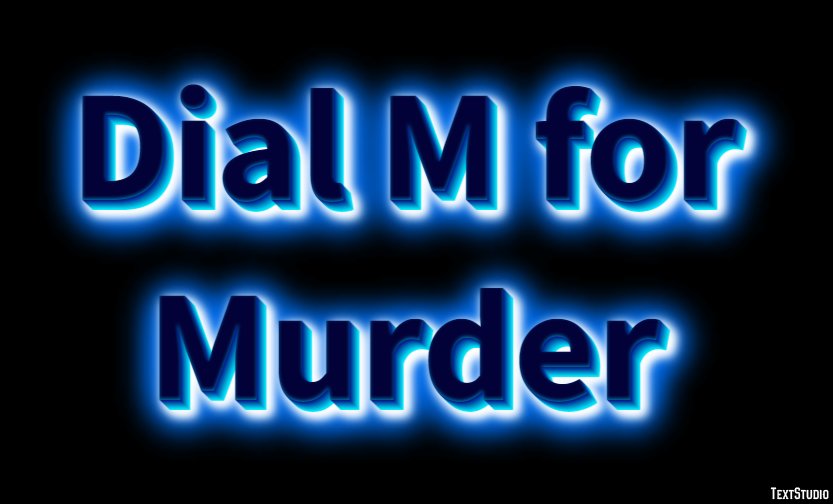 Dial M for Murder Texteffekt