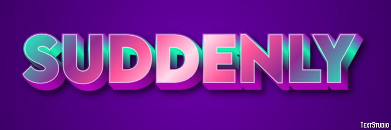 Suddenly Text Effect