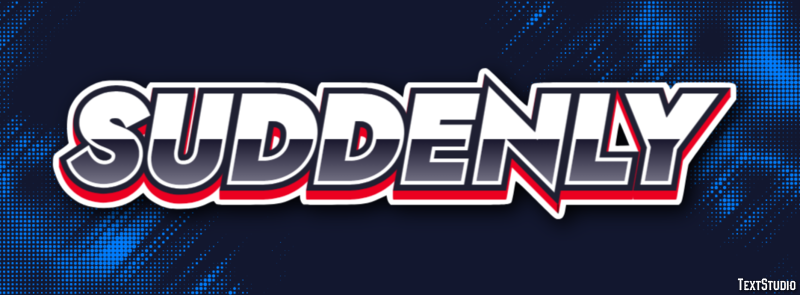 Suddenly Text Effect