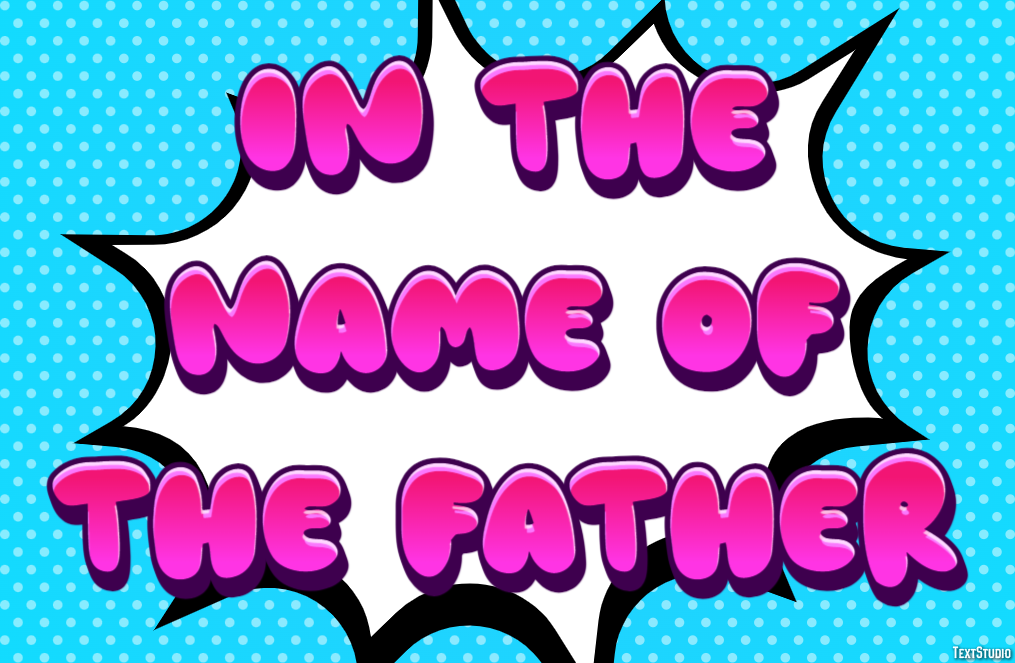 In the Name of the Father Text effect