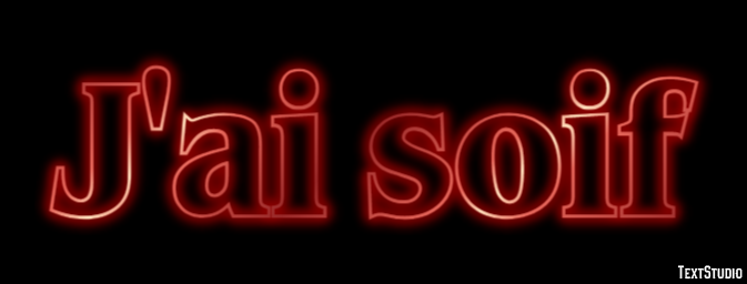 J'ai soif Effet de Texte