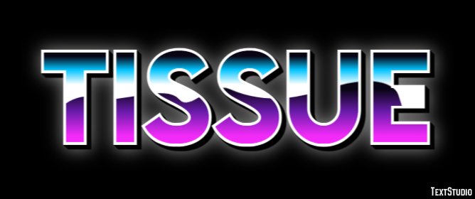 Tissue Text effect
