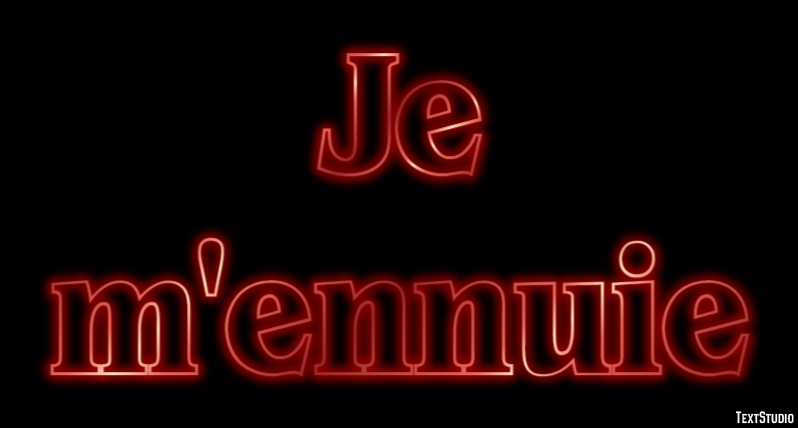 Je m'ennuie Effet de texte