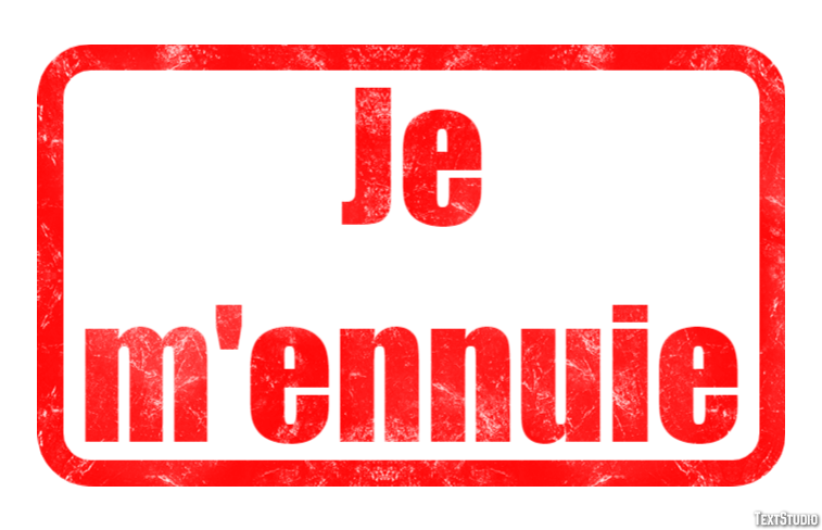Je m'ennuie Effet de texte