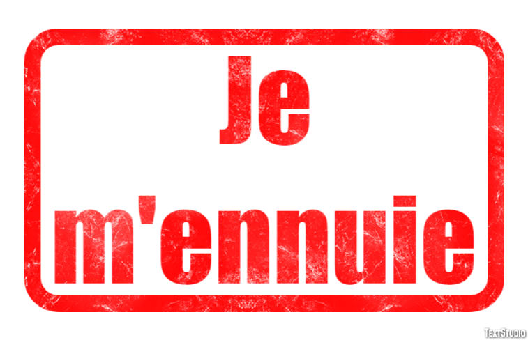 Je m'ennuie Effet de Texte