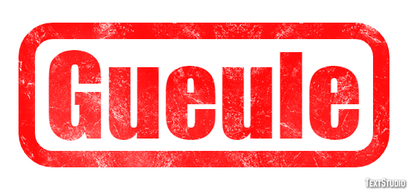 Gueule Effet de Texte