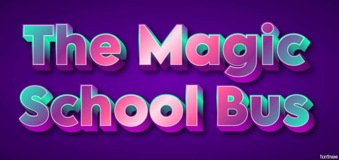 The Magic School Bus Text Effect