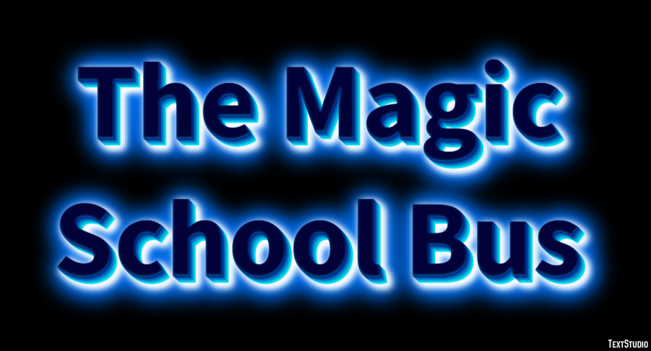 The Magic School Bus Text Effect