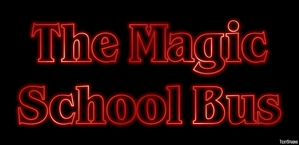 The Magic School Bus Text Effect