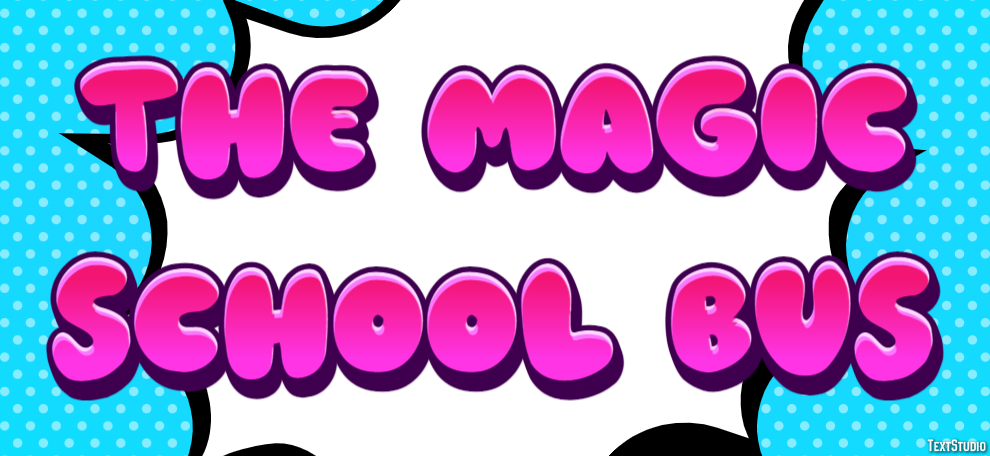 The Magic School Bus Text Effect