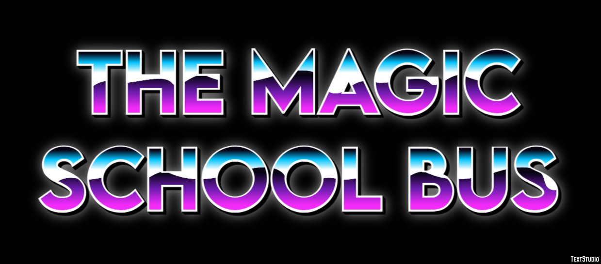 The Magic School Bus Text Effect