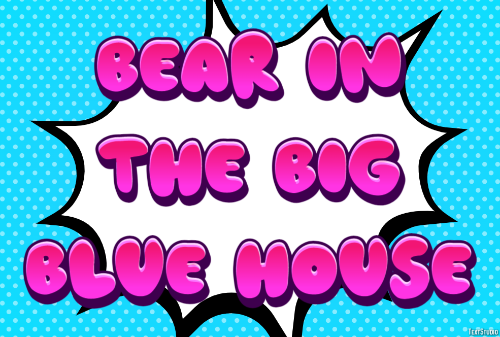 Bear in the Big Blue House Text Effect