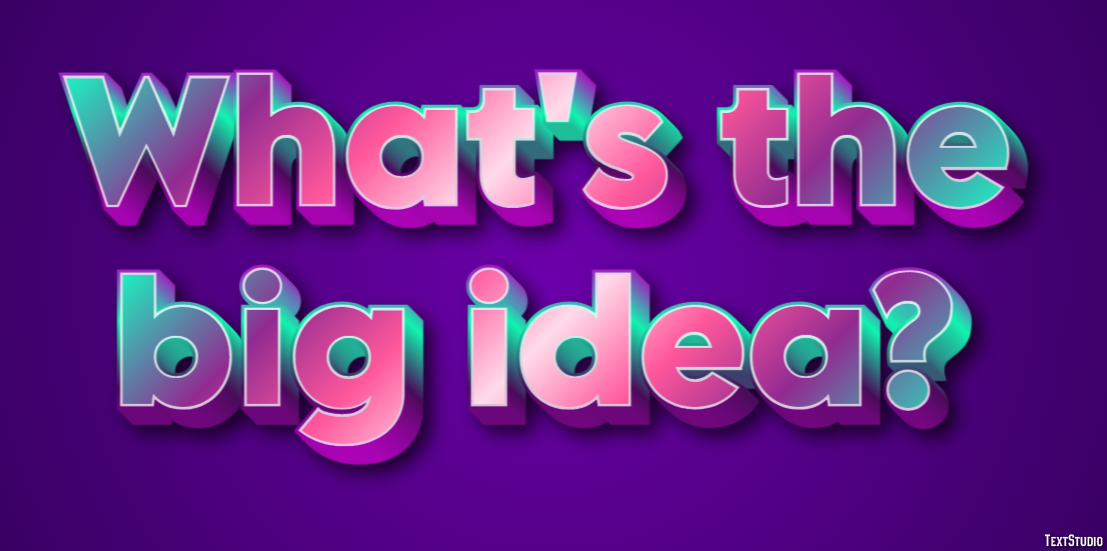 What's the big idea? Text Effect