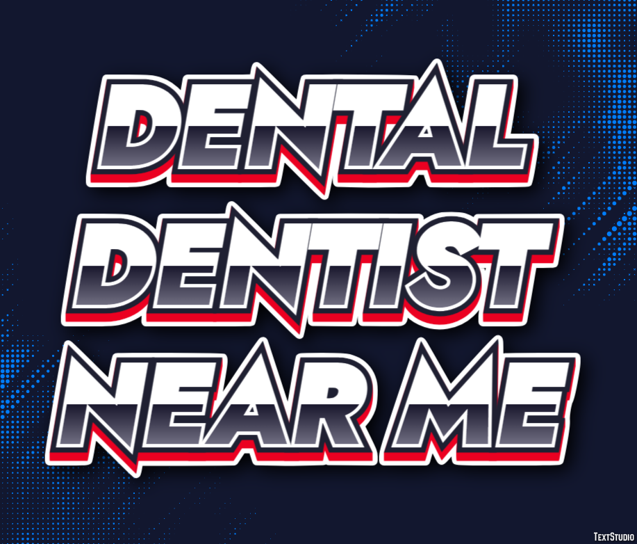 Dental Dentist Near Me Effetto testo