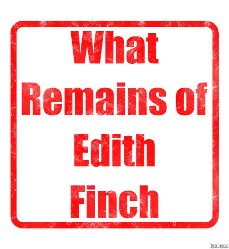 What Remains of Edith Finch Effetto testo