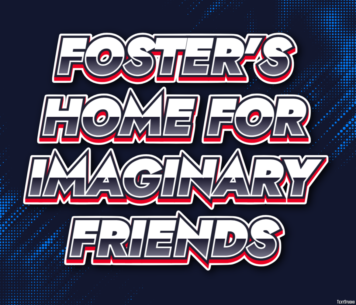 Foster’s Home for Imaginary Friends Text Effect