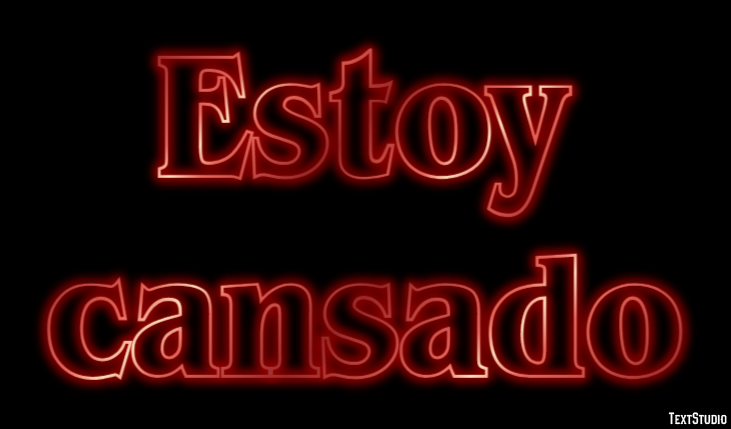Estoy cansado Effet de texte