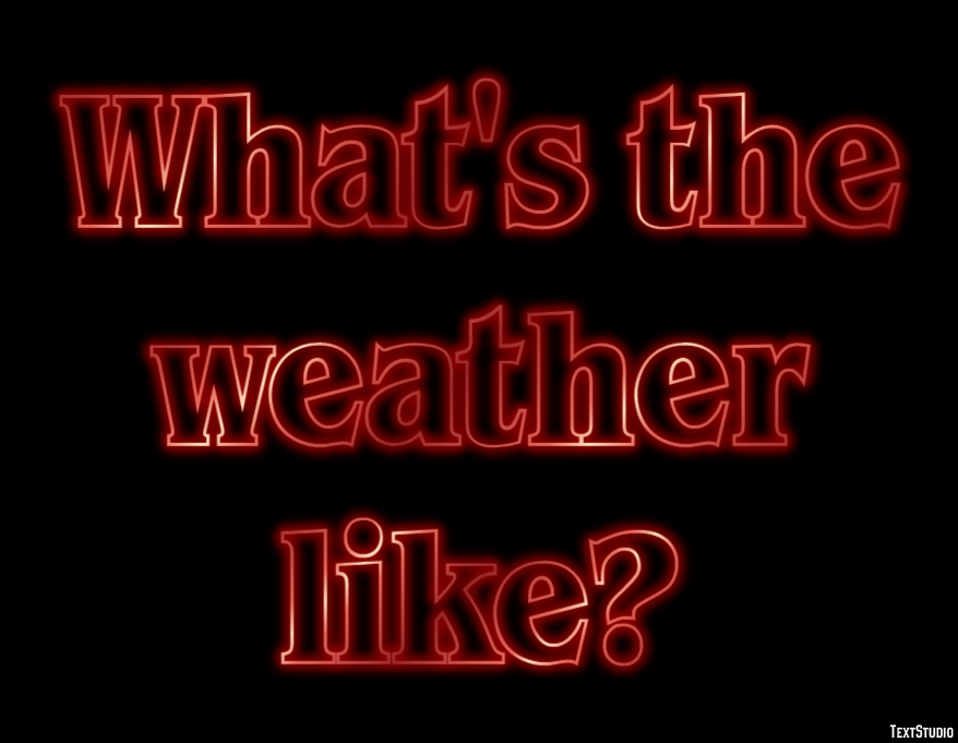 What's the weather like? Text Effect