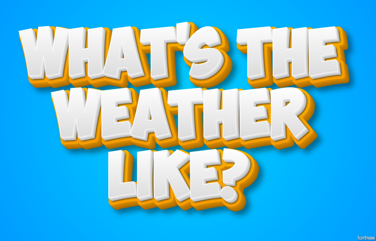 What's the weather like? Efecto de Texto