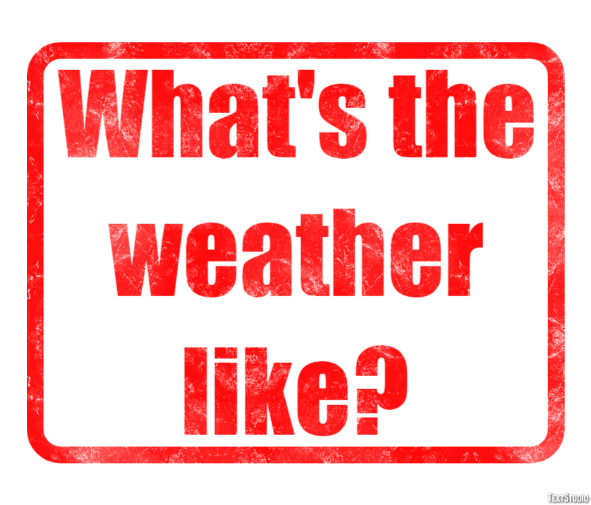 What's the weather like? Text effect