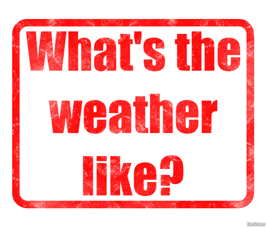 What's the weather like? Text Effect
