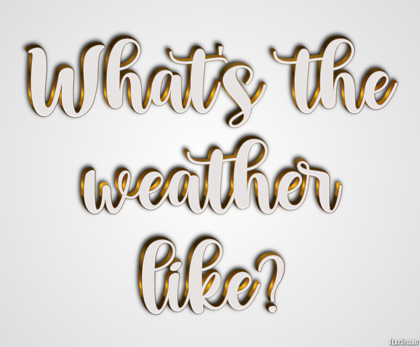What's the weather like? Texteffekt