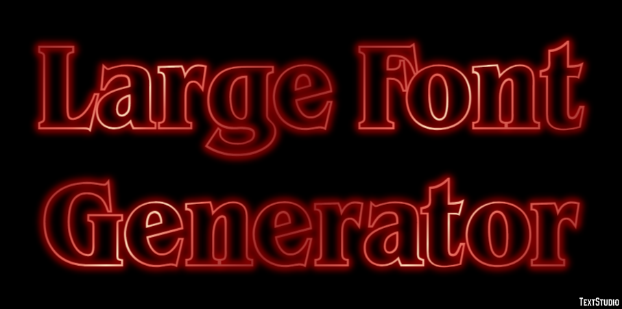 Large Font Generator Text Effect