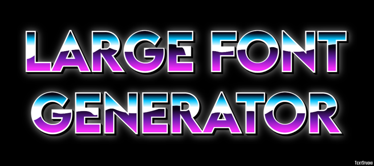 Large Font Generator Text Effect