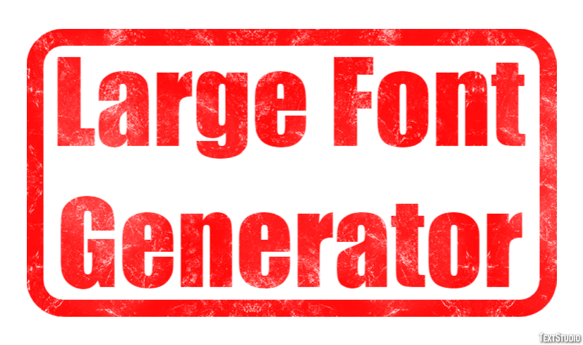 Large Font Generator Text Effect