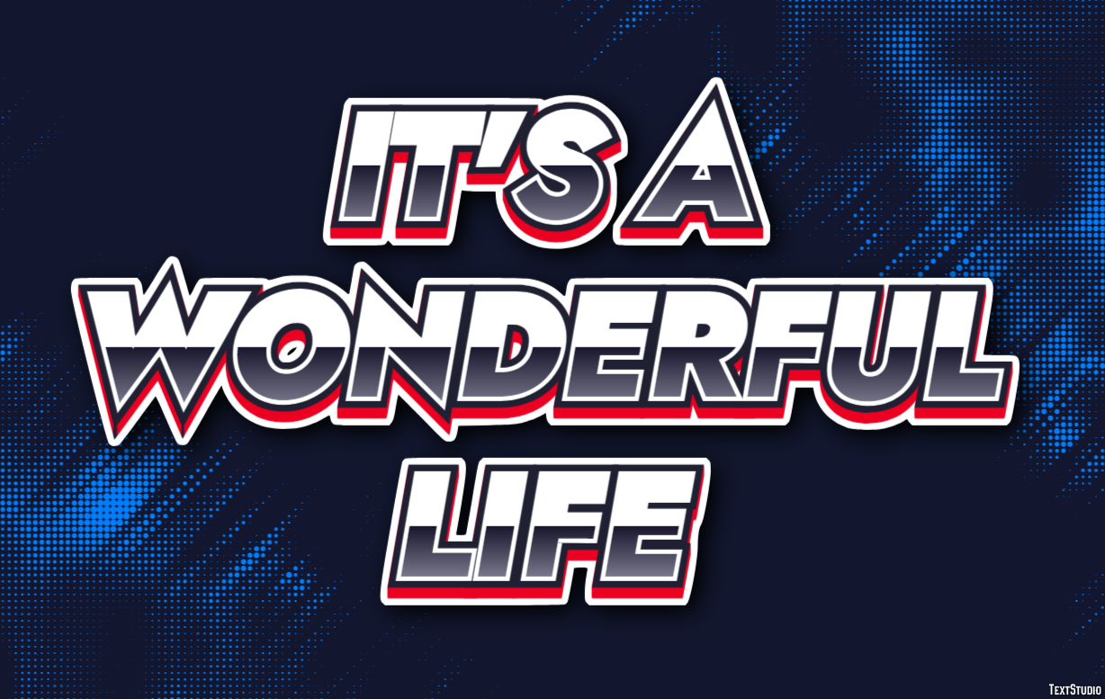 It's a Wonderful Life Texteffekt