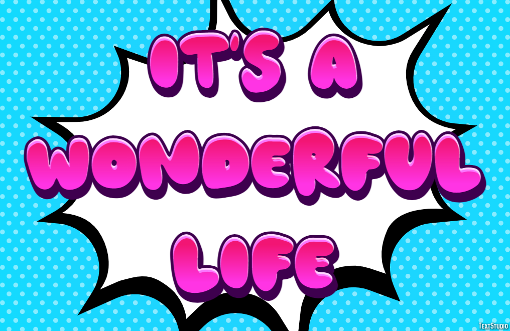 It's a Wonderful Life Texteffekt