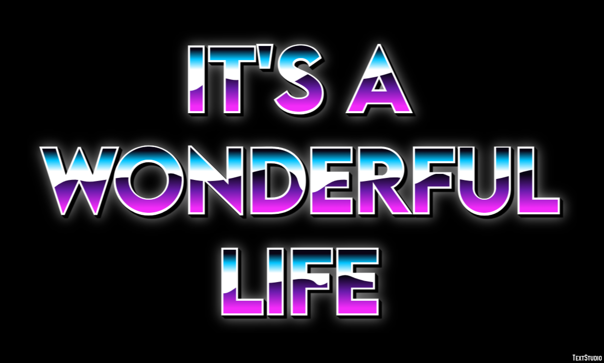 It's a Wonderful Life Texteffekt