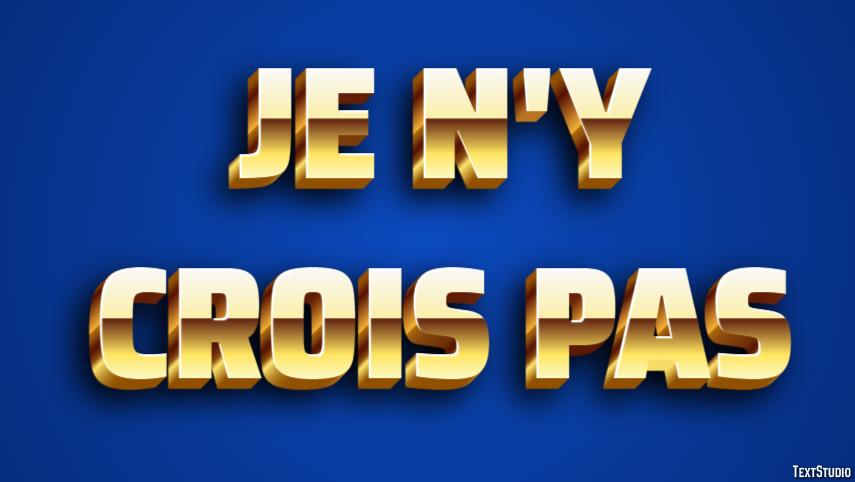Je n'y crois pas Effet de texte