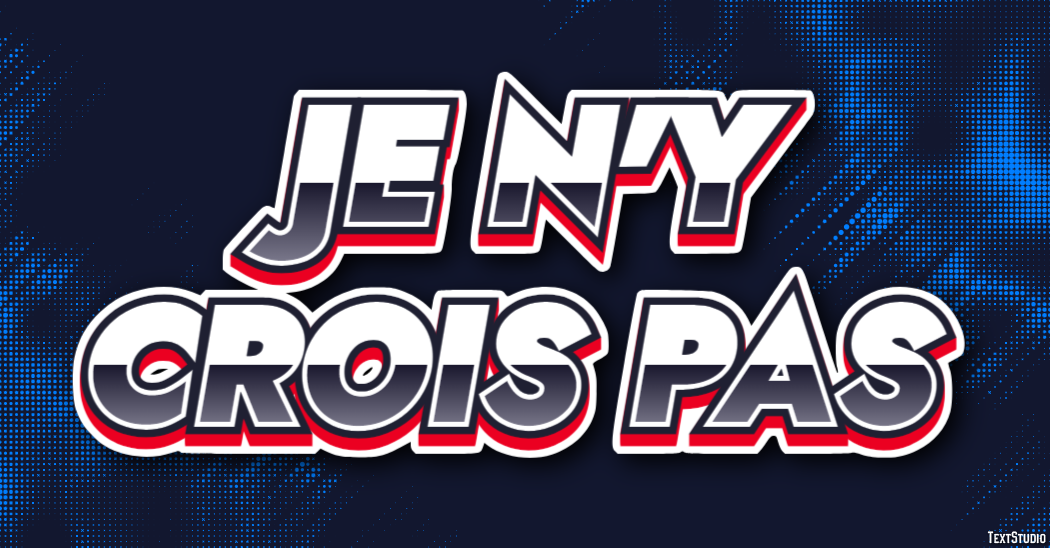 Je n'y crois pas Effet de texte