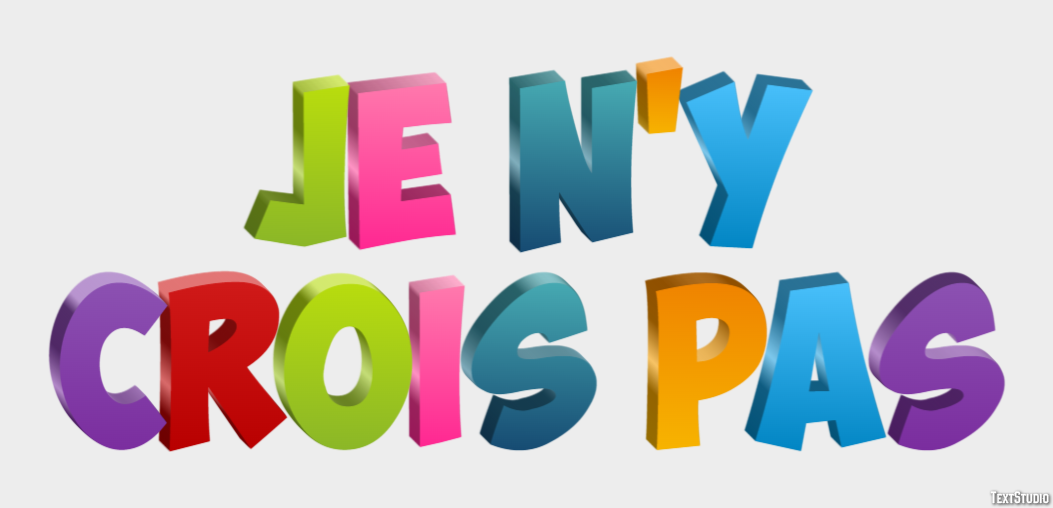 Je n'y crois pas Effet de texte