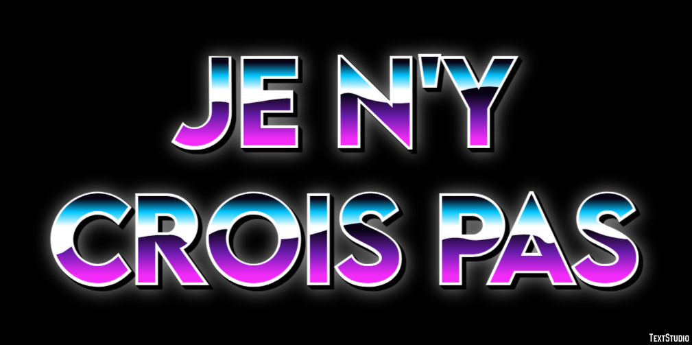 Je n'y crois pas Effet de texte