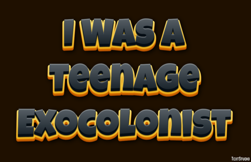 I Was a Teenage Exocolonist Efecto de Texto