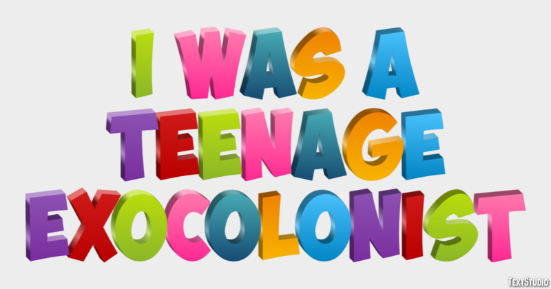 I Was a Teenage Exocolonist Efecto de Texto