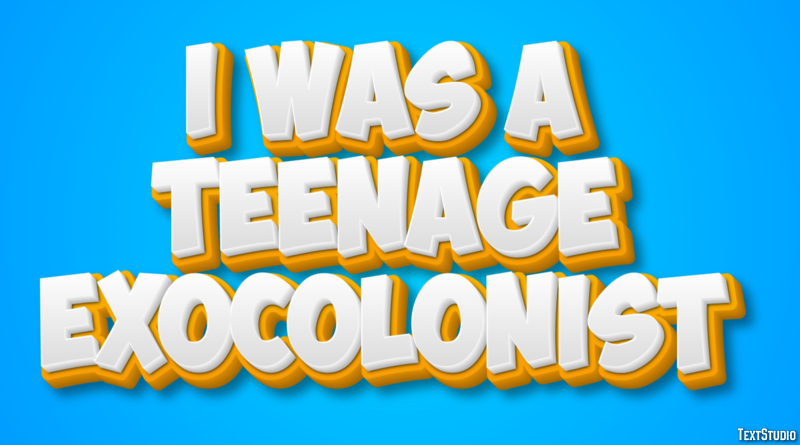 I Was a Teenage Exocolonist Efecto de Texto