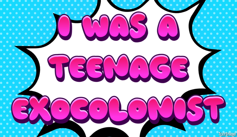 I Was a Teenage Exocolonist Efecto de Texto